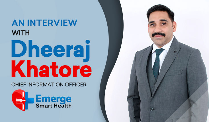 Revolutionizing Healthcare: An In-Depth Conversation with Dheeraj Khatore, Founder of Emerge Smart Health, on Innovation, Affordability, and Bridging Healthcare with Digital Solutions